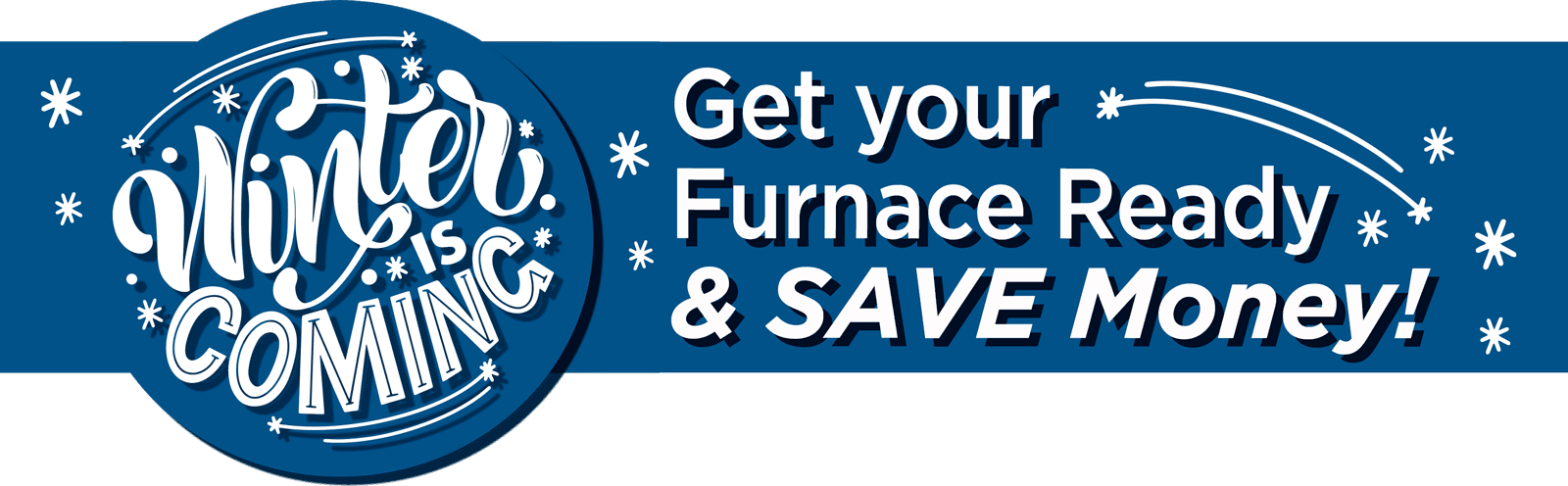 Winter is Coming: Get Your Furnace Ready & Save Money!